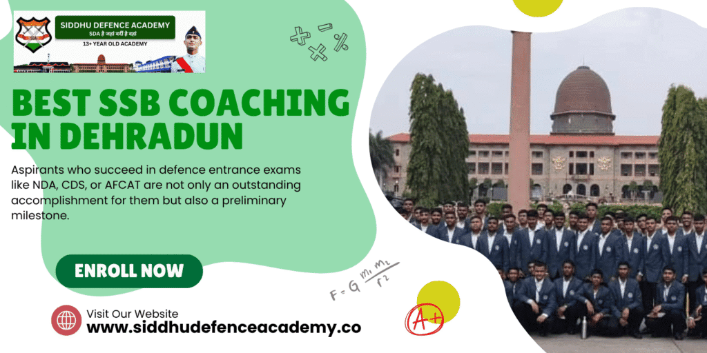 Best SSB Coaching in Dehradun: Complete Guide to Master the SSB Interview