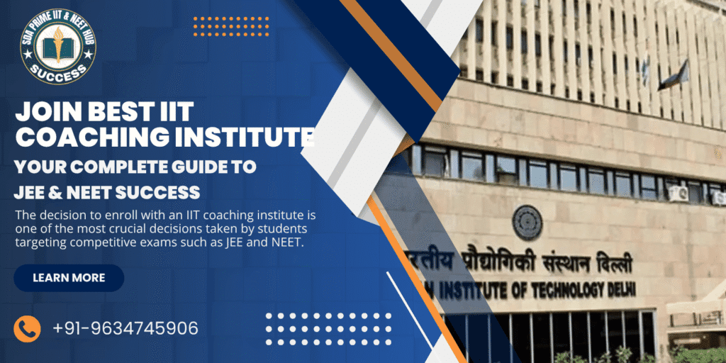 Join Best IIT Coaching Institute: Your Complete Guide to JEE & NEET Success