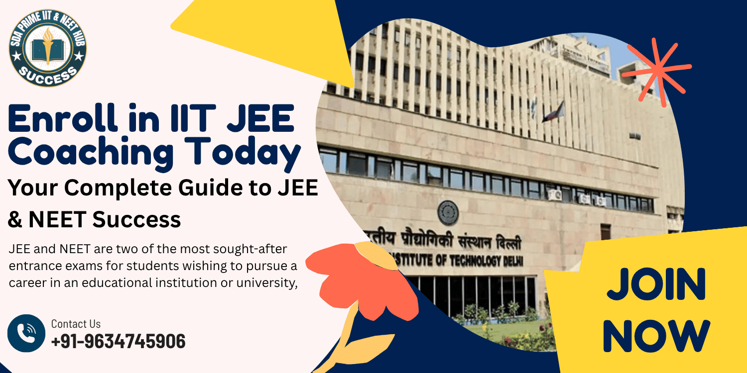 Enroll in IIT JEE Coaching Today: Your Complete Guide to JEE & NEET Success