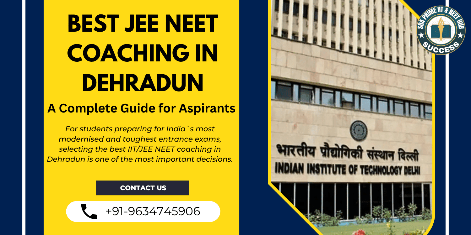 Best JEE NEET Coaching in Dehradun: A Complete Guide for Aspirants