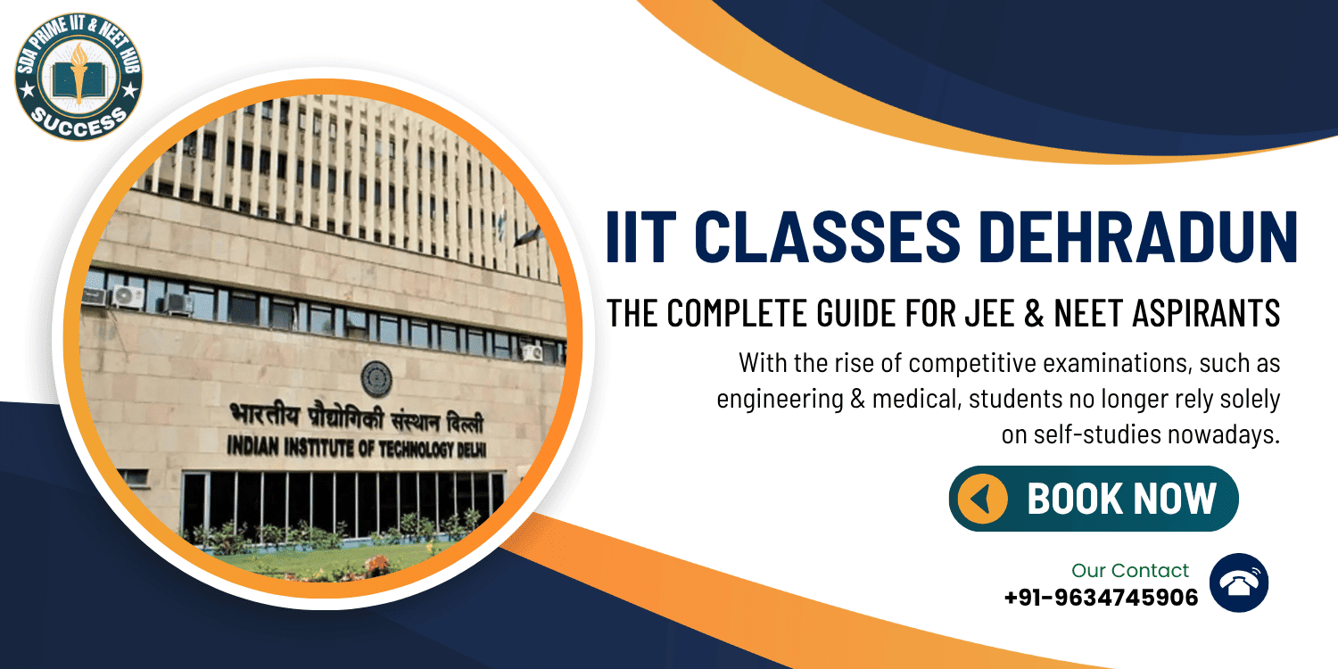 IIT Classes Dehradun: The Complete Guide for JEE & NEET Aspirants