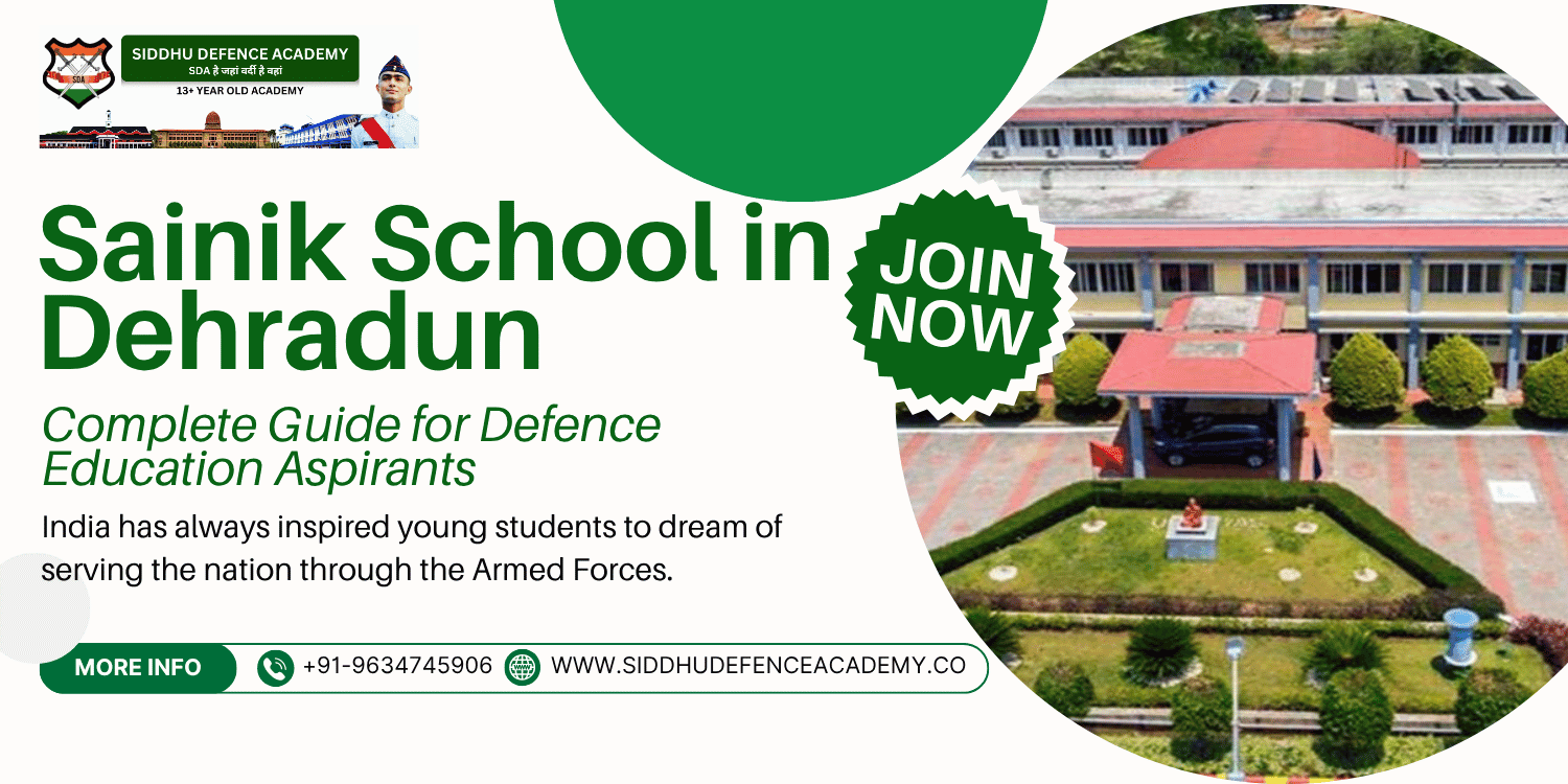 Sainik School in Dehradun: Complete Guide for Defence Education Aspirants