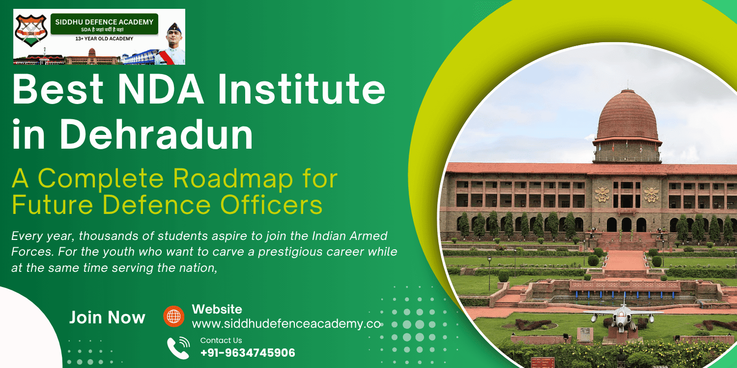 Best NDA Institute in Dehradun: A Complete Roadmap for Future Defence Officers