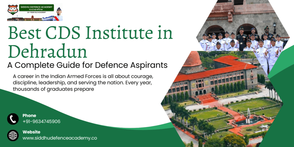 Best CDS Institute in Dehradun: A Complete Guide for Defence Aspirants