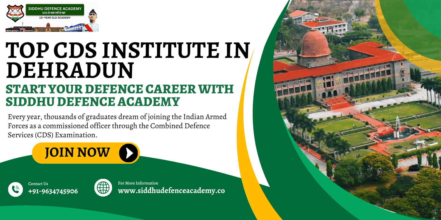 TOP CDS Institute in Dehradun – Start Your Defence Career with Siddhu Defence Academy