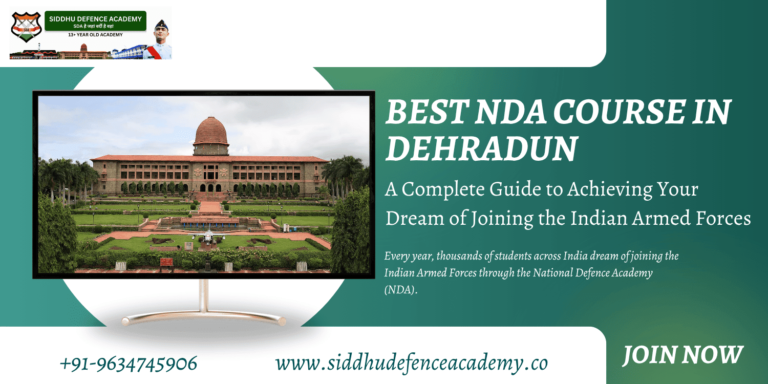 Best NDA Course in Dehradun – A Complete Guide to Achieving Your Dream of Joining the Indian Armed Forces