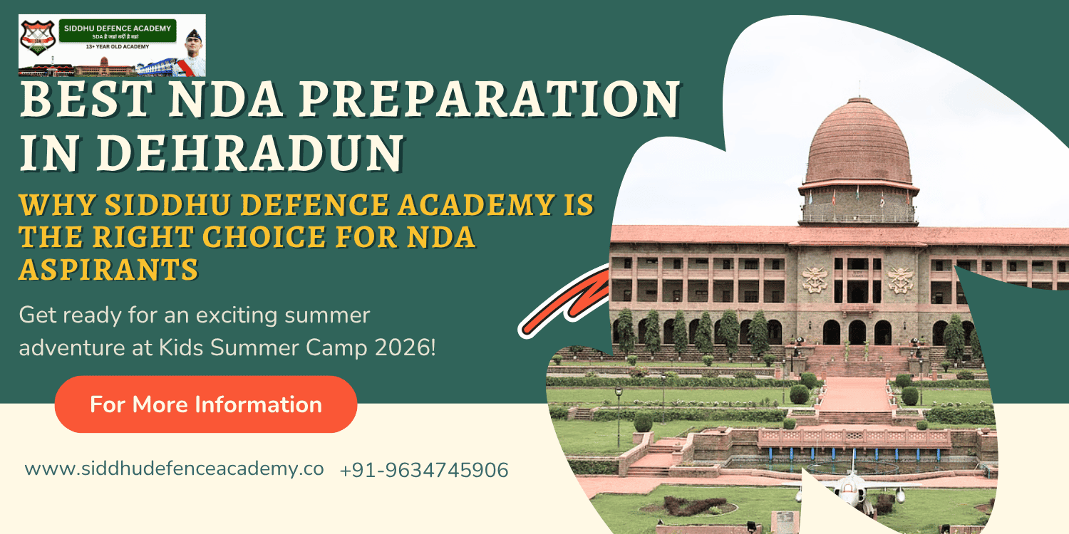 Best NDA Preparation in Dehradun – Why Siddhu Defence Academy is the Right Choice for NDA Aspirants