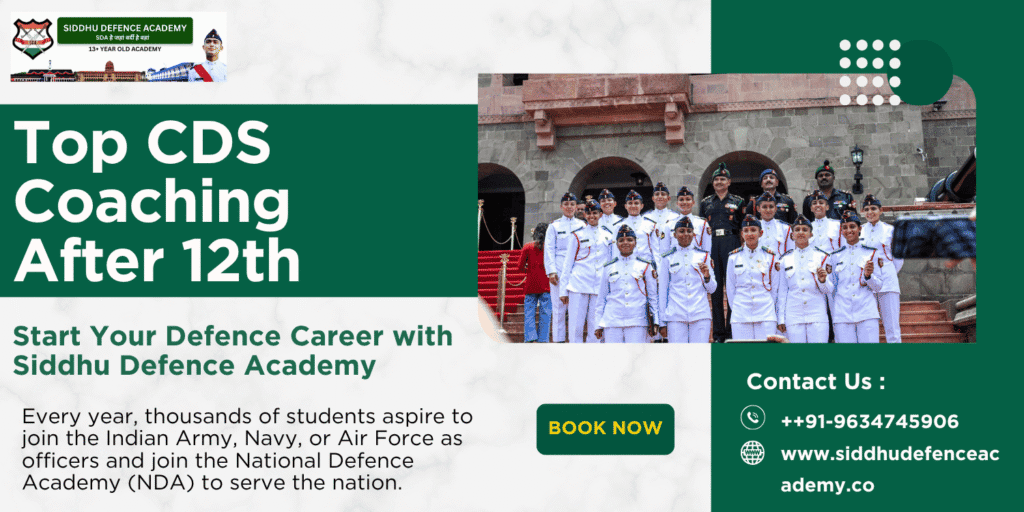 Top CDS Coaching After 12th – Start Your Defence Career with Siddhu Defence Academy