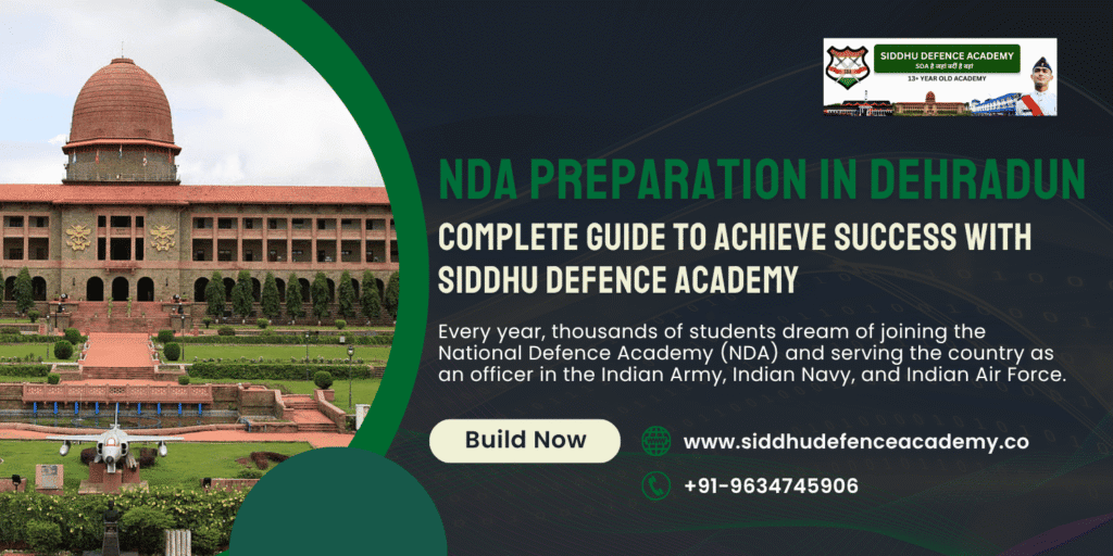 NDA Preparation in Dehradun – Complete Guide to Achieve Success with Siddhu Defence Academy