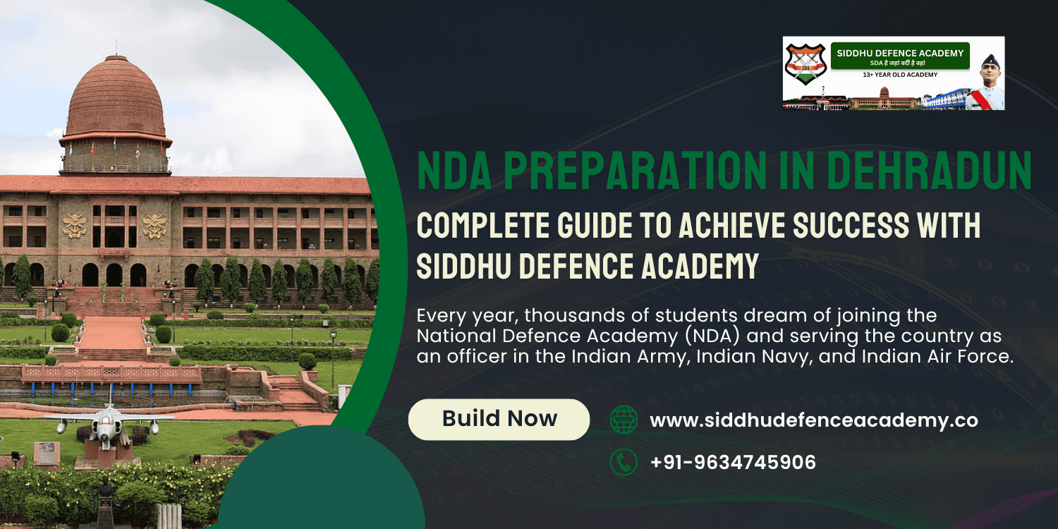 NDA Preparation in Dehradun – Complete Guide to Achieve Success with Siddhu Defence Academy