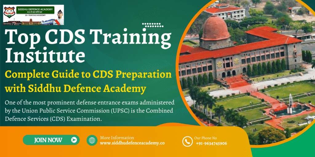 Top CDS Training Institute – Complete Guide to CDS Preparation with Siddhu Defence Academy