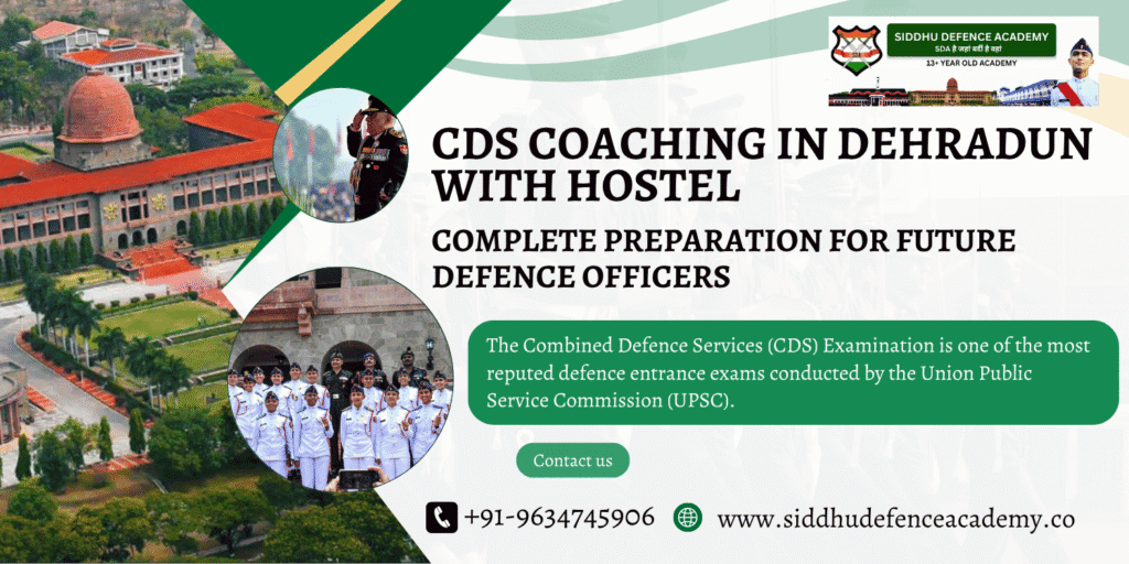 CDS Coaching in Dehradun with Hostel – Complete Preparation for Future Defence Officers