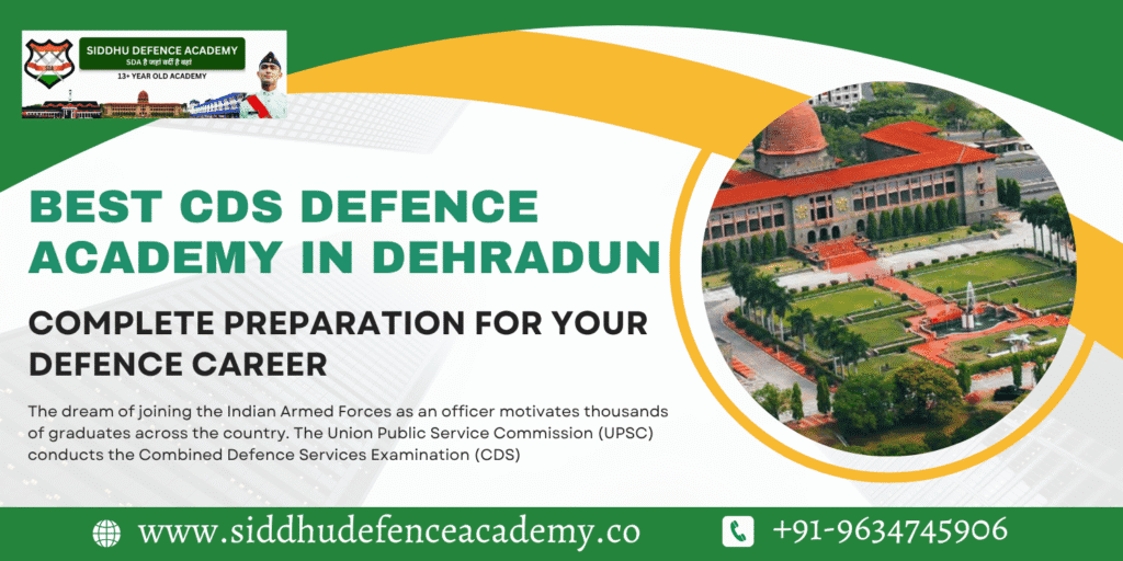 Best CDS Defence Academy in Dehradun – Complete Preparation for Your Defence Career