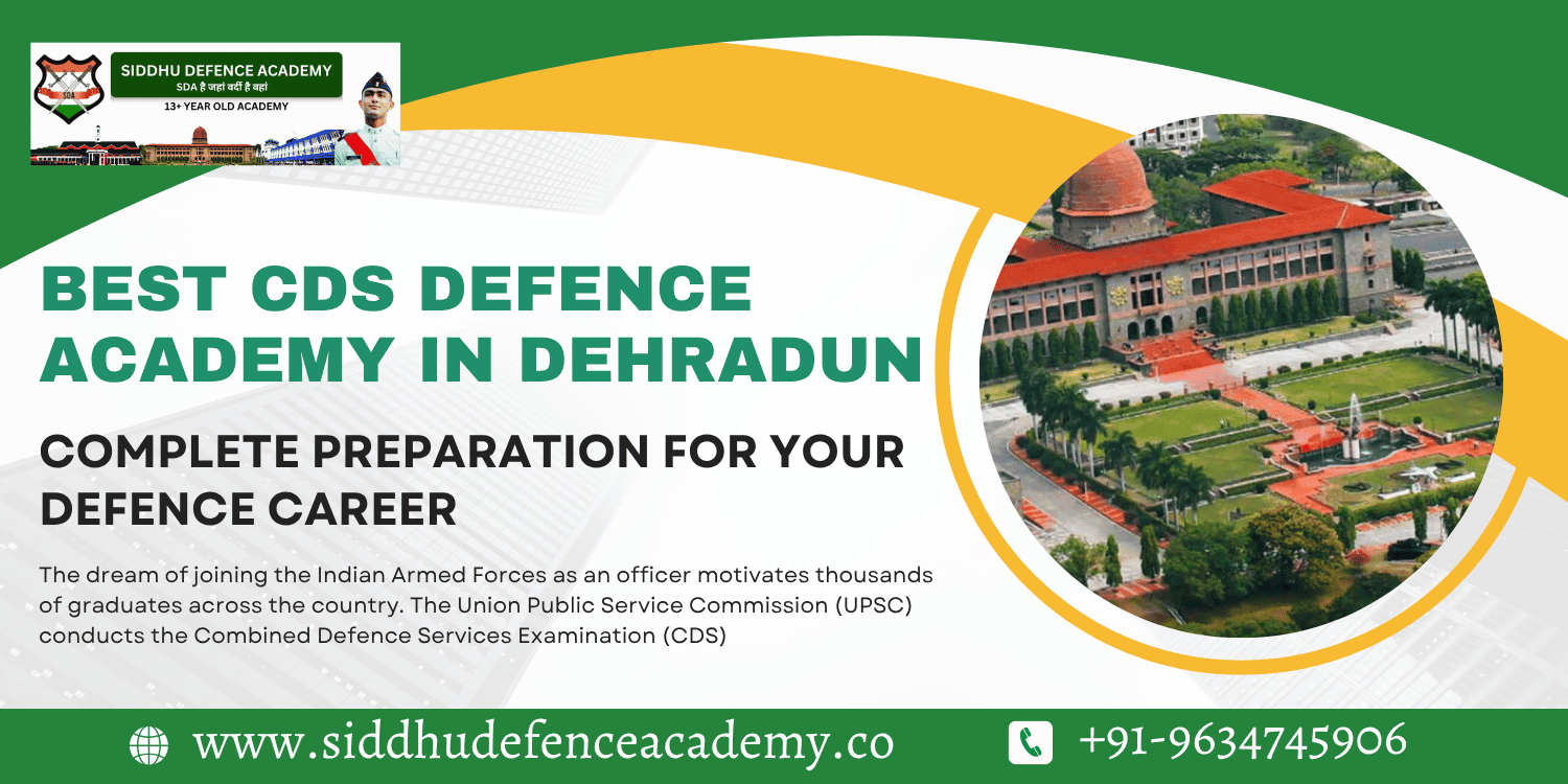 Best CDS Defence Academy in Dehradun – Complete Preparation for Your Defence Career