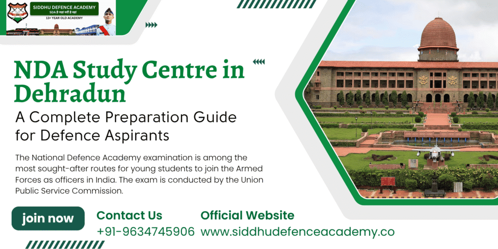 NDA Study Centre in Dehradun: A Complete Preparation Guide for Defence Aspirants