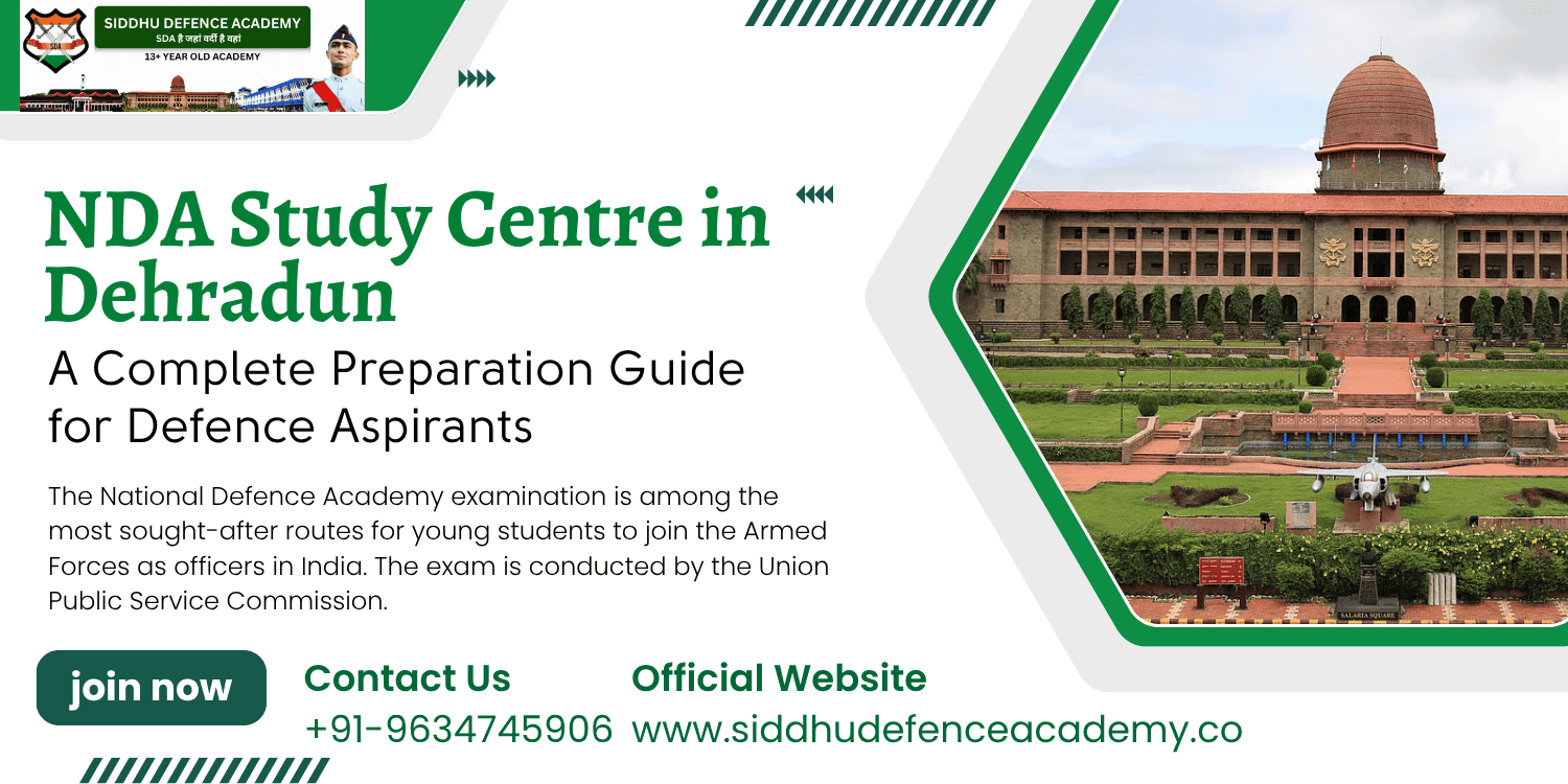 NDA Study Centre in Dehradun: A Complete Preparation Guide for Defence Aspirants