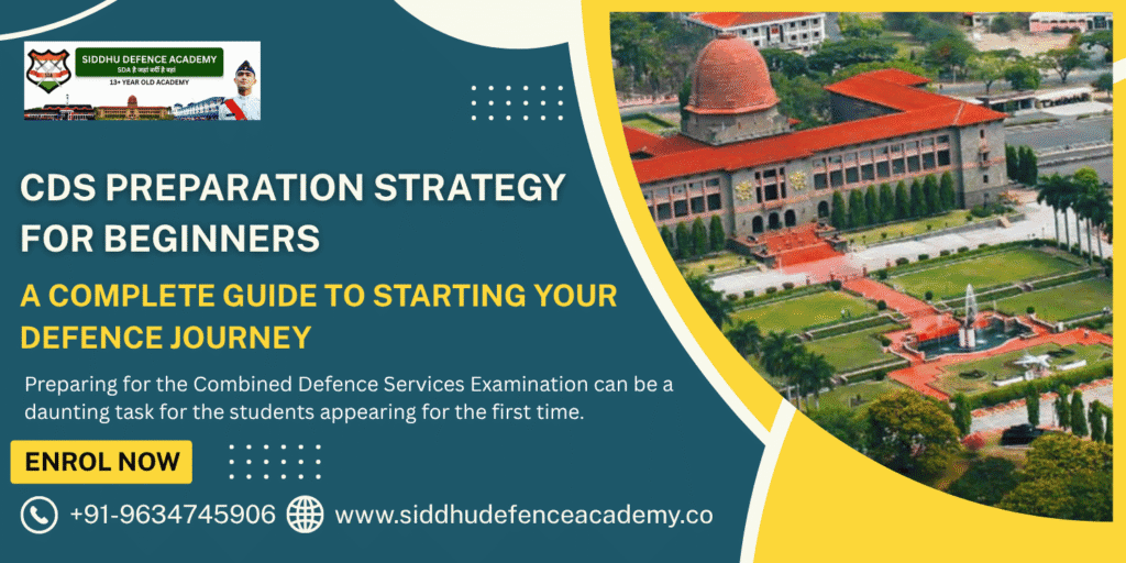 CDS Preparation Strategy for Beginners: A Complete Guide to Starting Your Defence Journey