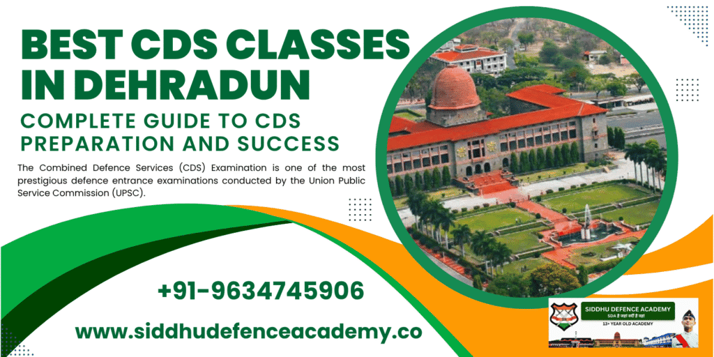 Best CDS Classes in Dehradun: Complete Guide to CDS Preparation and Success