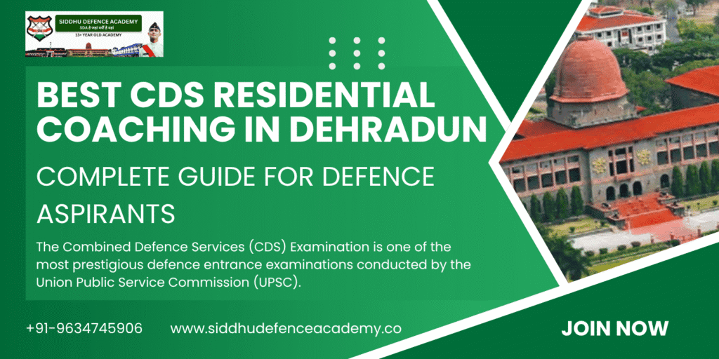 Best CDS Residential Coaching in Dehradun: Complete Guide for Defence Aspirants
