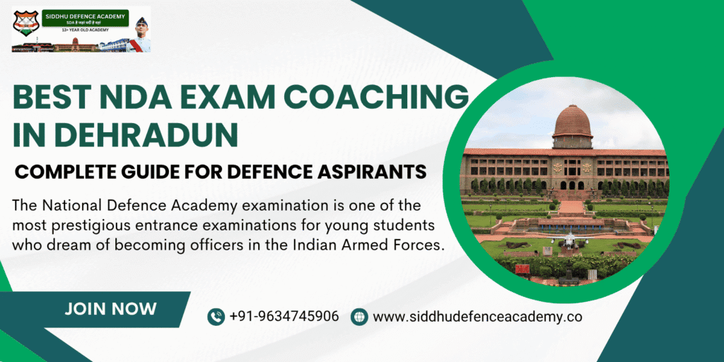 Best NDA Exam Coaching in Dehradun: Complete Guide for Defence Aspirants