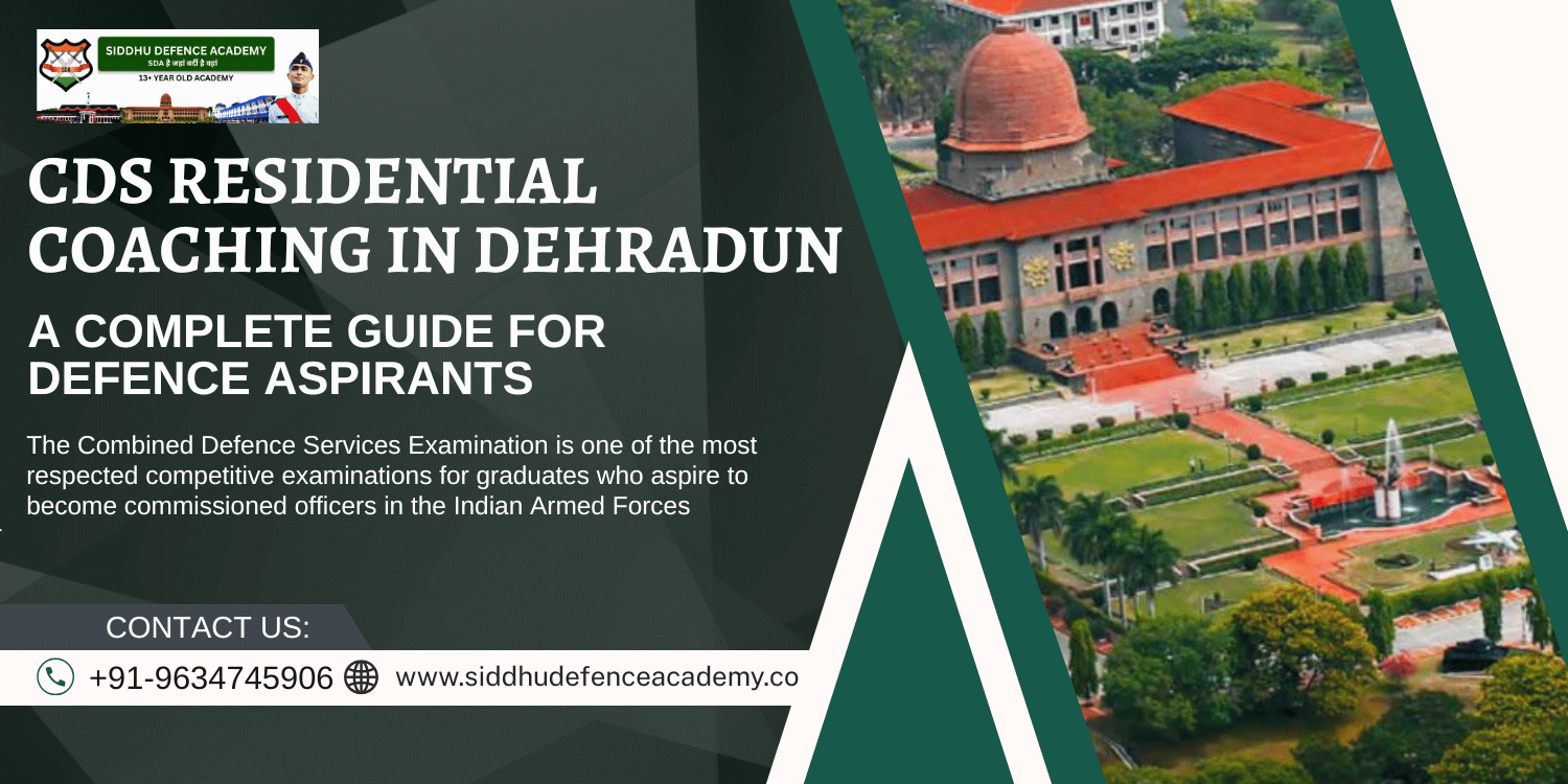 CDS Residential Coaching in Dehradun: A Complete Guide for Defence Aspirants