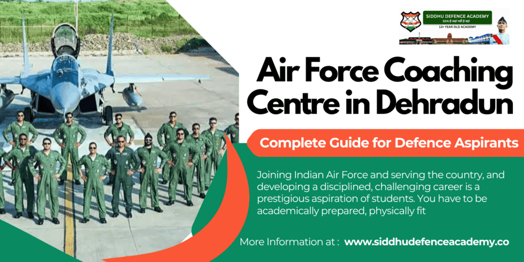 Air Force Coaching Centre in Dehradun: Complete Guide for Defence Aspirants