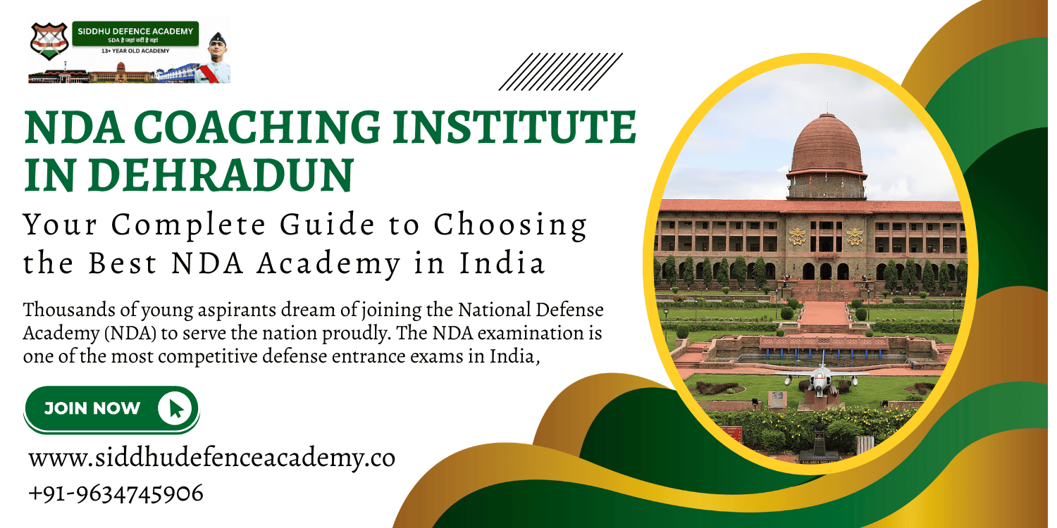 NDA Coaching Institute in Dehradun: Your Complete Guide to Choosing the Best NDA Academy in India