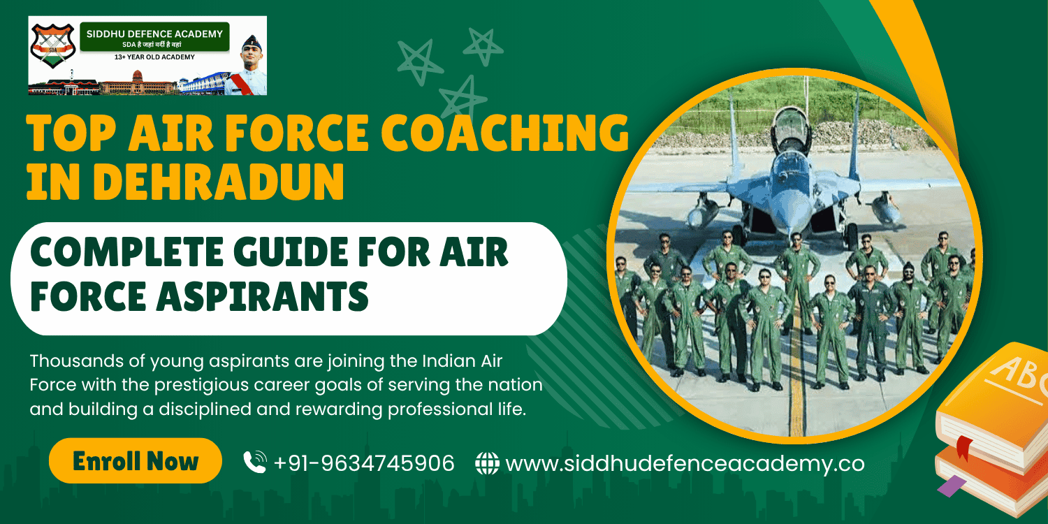 Top Air Force Coaching in Dehradun: Complete Guide for Air Force Aspirants