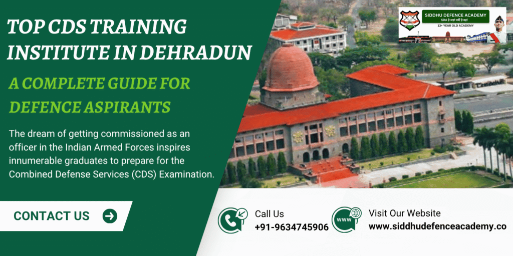 Top CDS Training Institute in Dehradun: A Complete Guide for Defence Aspirants