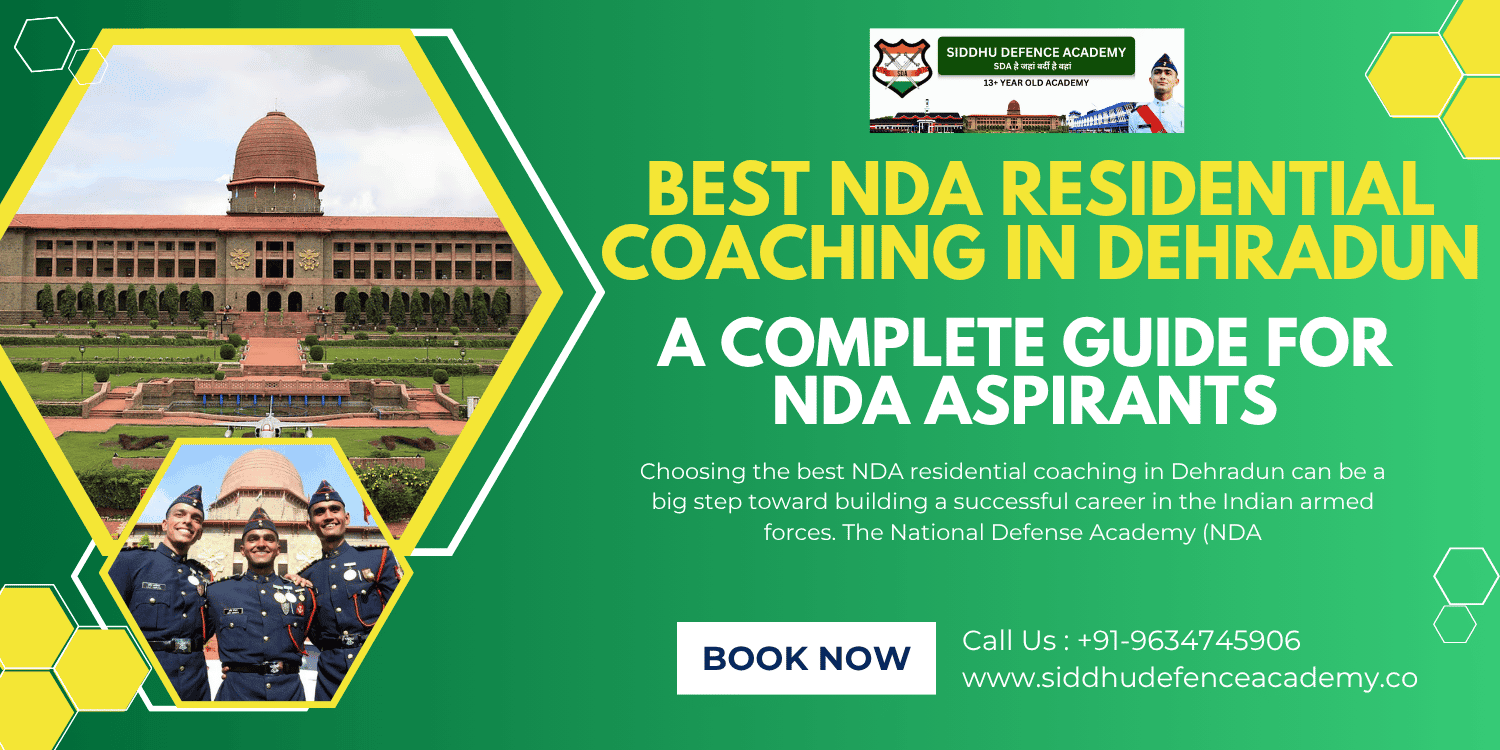 Best NDA Residential Coaching in Dehradun: A Complete Guide for NDA Aspirants