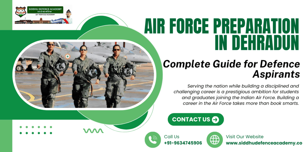 Air Force Preparation in Dehradun: Complete Guide for Aspiring Candidates