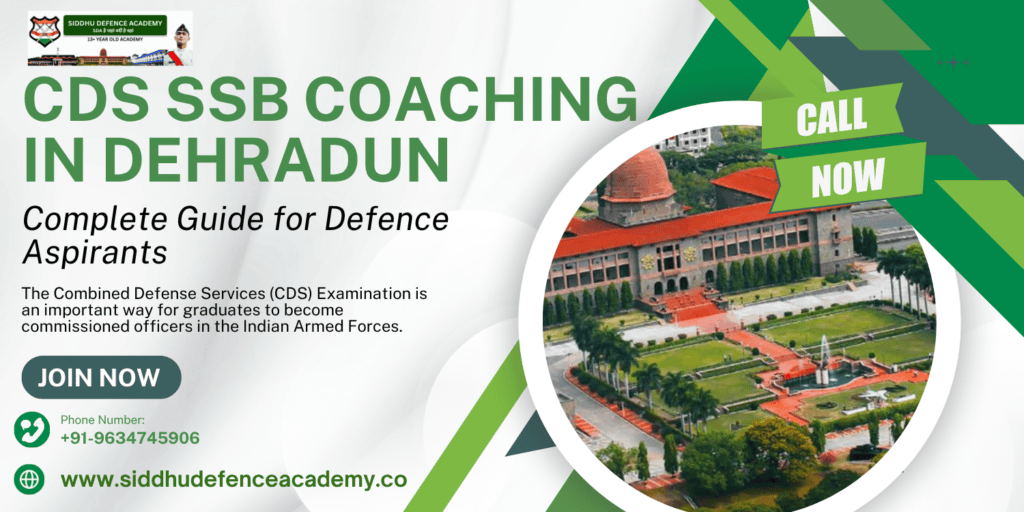 CDS SSB Coaching in Dehradun: Complete Guide for Defence Aspirants
