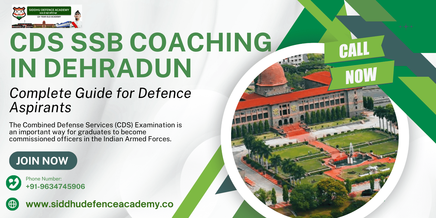 CDS SSB Coaching in Dehradun: Complete Guide for Defence Aspirants