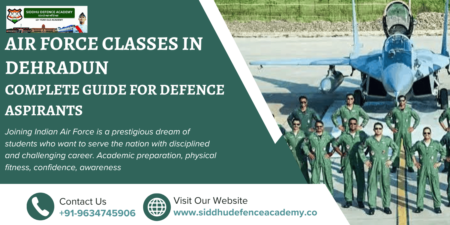 Air Force Classes in Dehradun: Complete Guide for Defence Aspirants