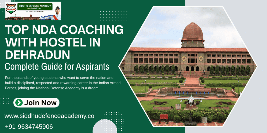 Top NDA Coaching with Hostel in Dehradun: Complete Guide for Aspirants