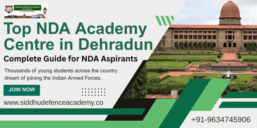 Top NDA Academy Centre in Dehradun: Complete Guide for NDA Aspirants