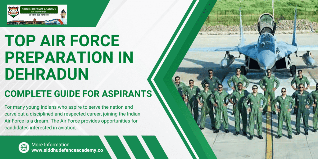 Top Air Force Preparation in Dehradun: Complete Guide for Aspirants