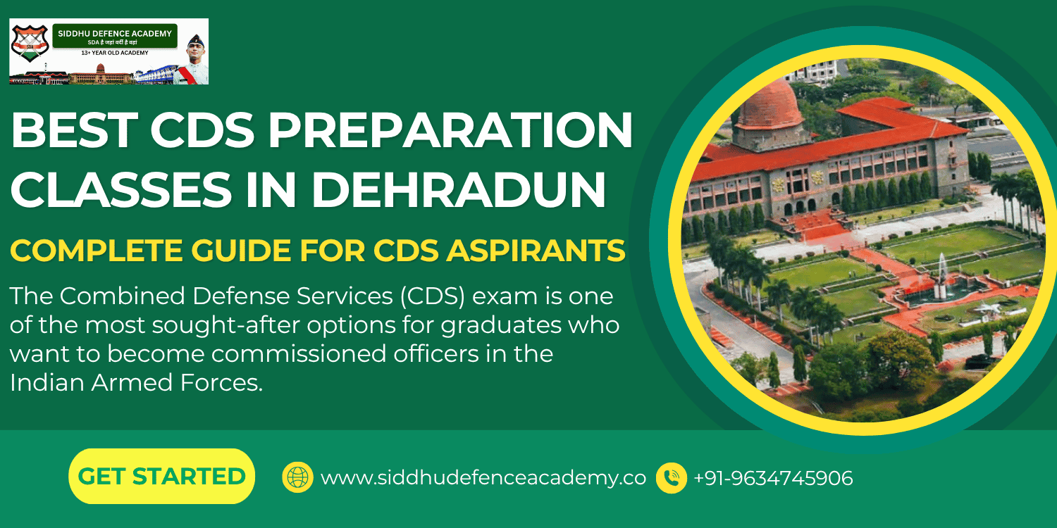 Best CDS Preparation Classes in Dehradun: Complete Guide for CDS Aspirants