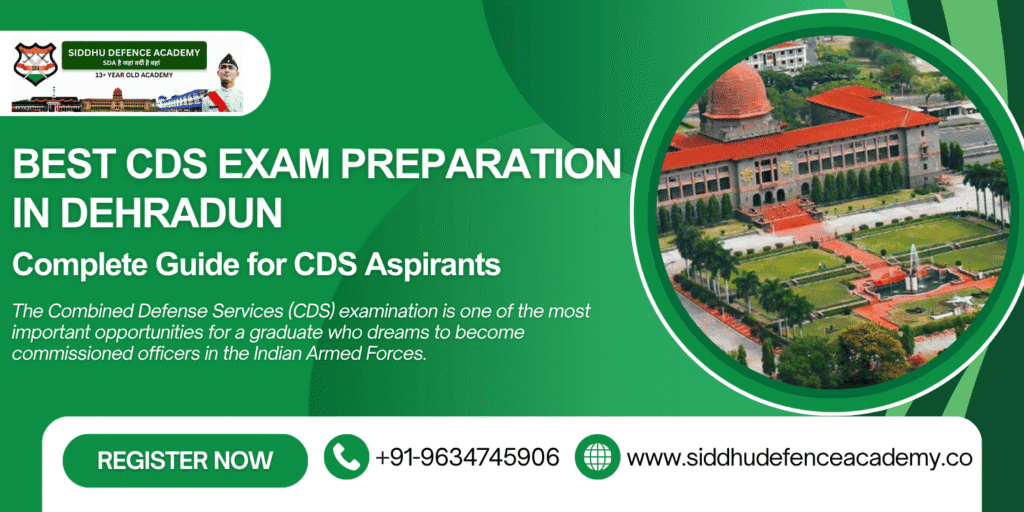 Best CDS Exam Preparation in Dehradun: Complete Guide for CDS Aspirants