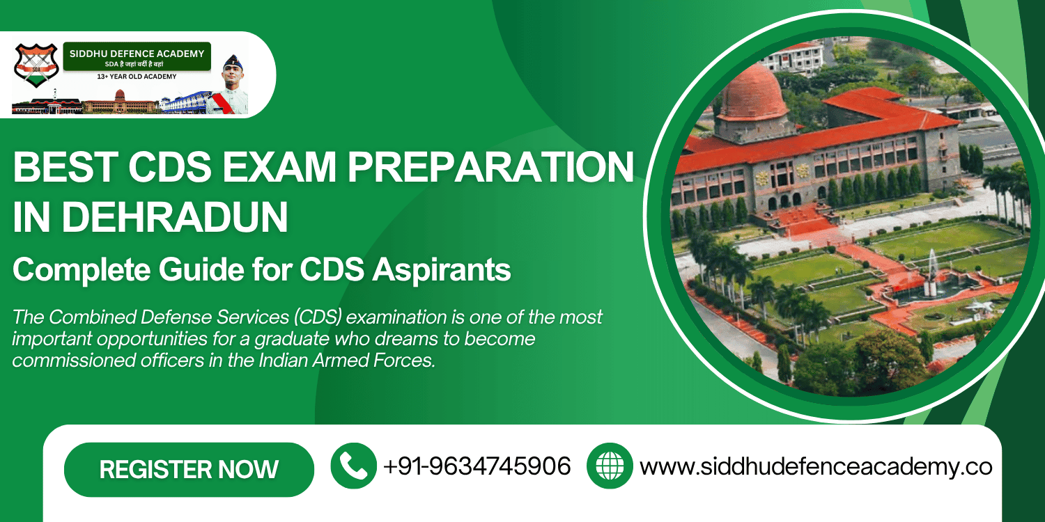 Best CDS Exam Preparation in Dehradun: Complete Guide for CDS Aspirants