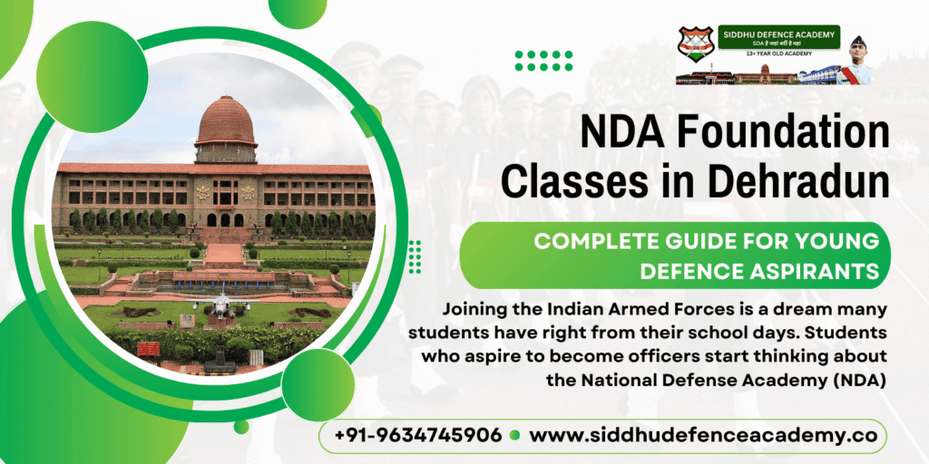 NDA Foundation Classes in Dehradun: Complete Guide for Young Defence Aspirants