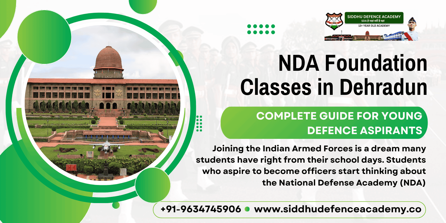 NDA Foundation Classes in Dehradun: Complete Guide for Young Defence Aspirants