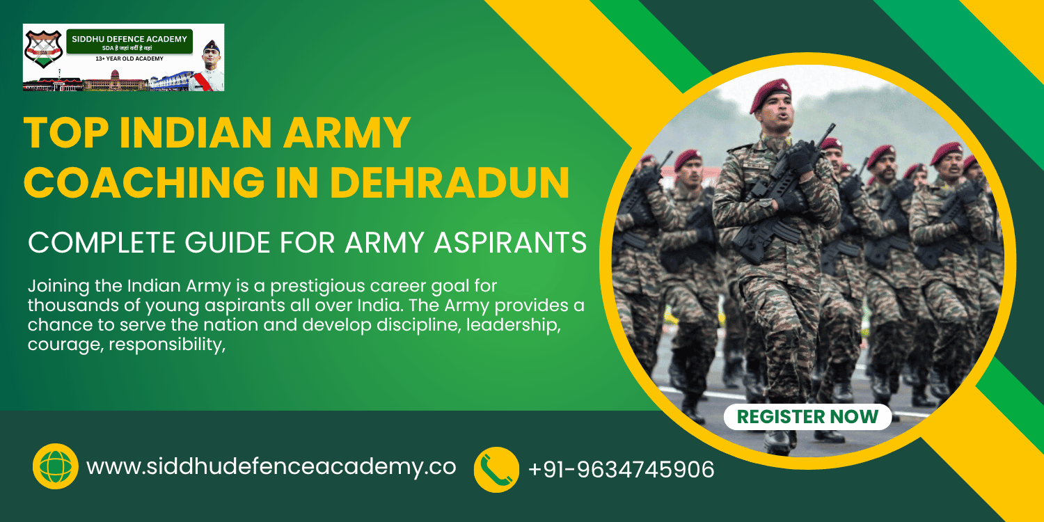 Top Indian Army Coaching in Dehradun: Complete Guide for Army Aspirants