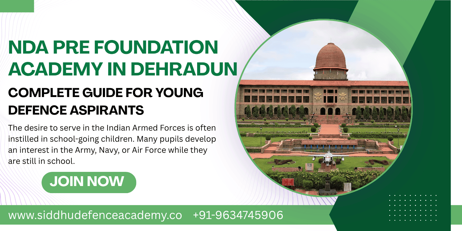 NDA Pre Foundation Academy in Dehradun: Complete Guide for Young Defence Aspirants