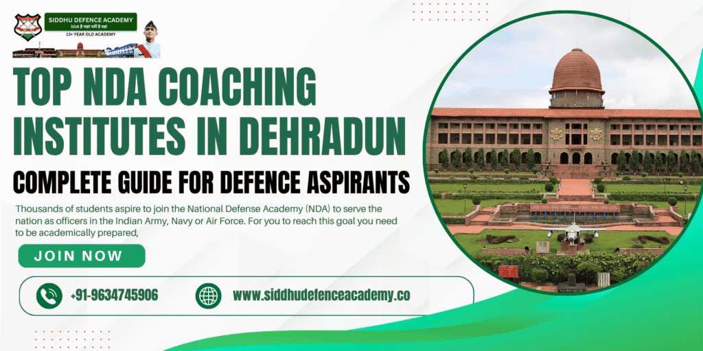 Top NDA Coaching Institutes in Dehradun: Complete Guide for Defence Aspirants