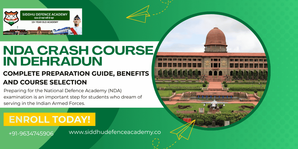 NDA Crash Course in Dehradun: Complete Preparation Guide, Benefits and Course Selection