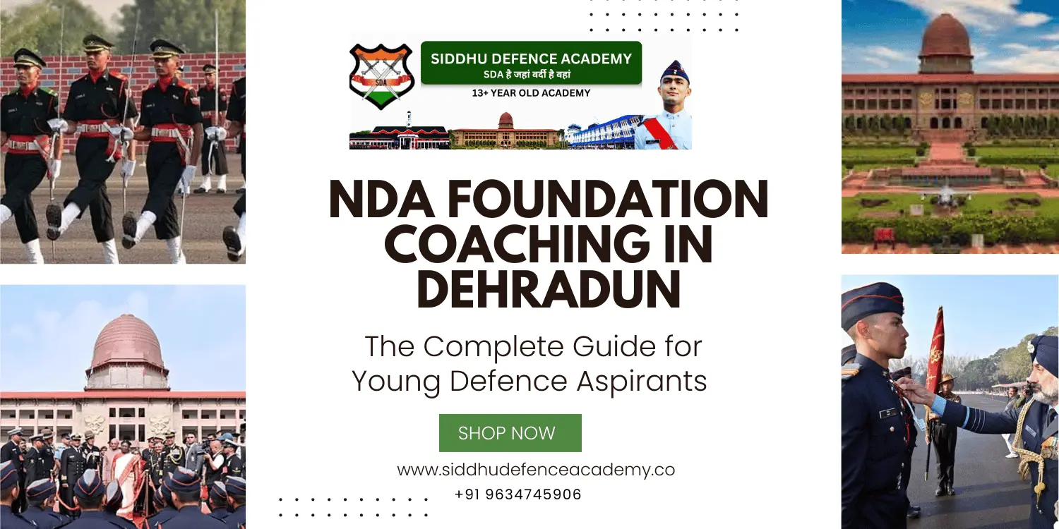 NDA Foundation Coaching in Dehradun — The Complete Guide for Young Defence Aspirants