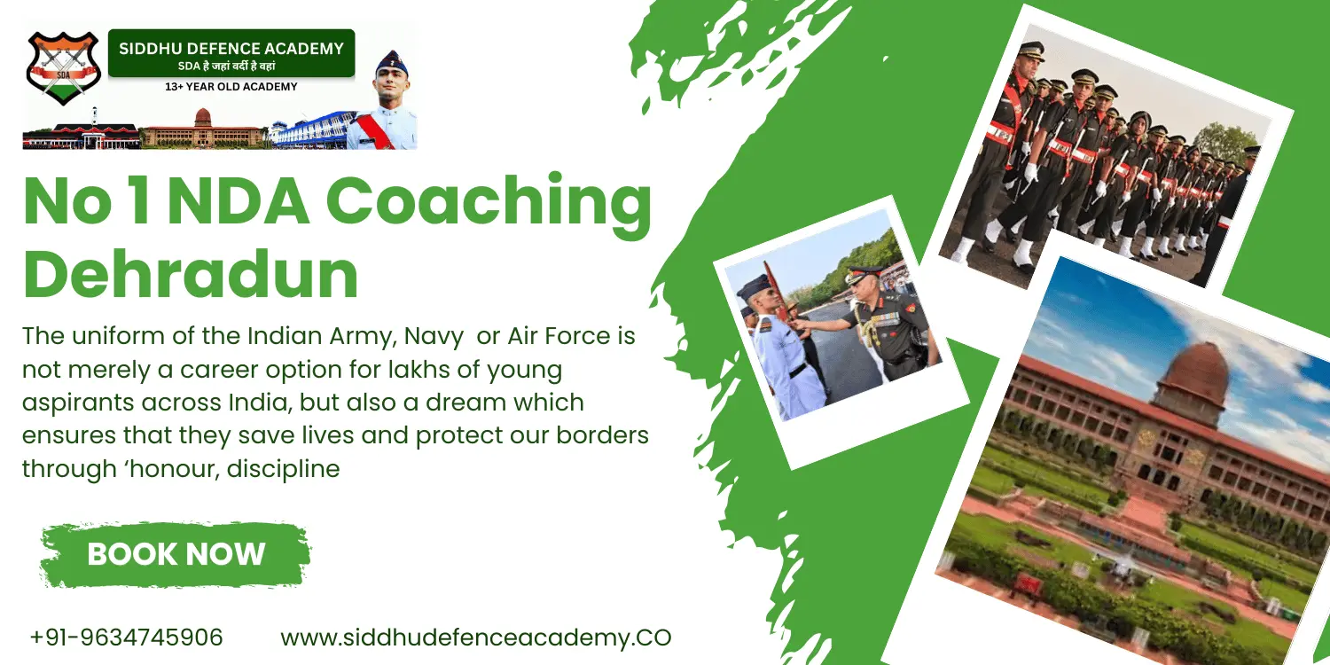 No 1 NDA Coaching Dehradun: Your Complete Guide to the Best NDA Preparation