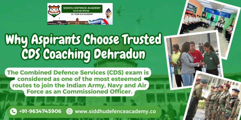Why Aspirants Choose Trusted CDS Coaching Dehradun: The 2026 Definitive Guide