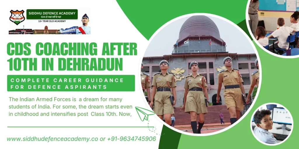 CDS Coaching After 10th in Dehradun – Complete Career Guidance for Defence Aspirants